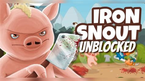iron snout unblocked